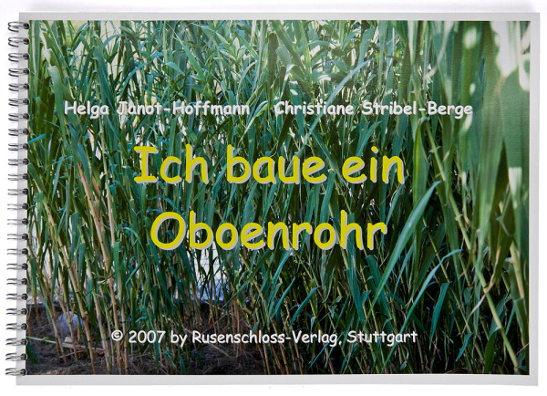 Книга "Ich baue ein Oboenrohr" Helga Janot-Hoffmann & Christiane Stribel-Berge